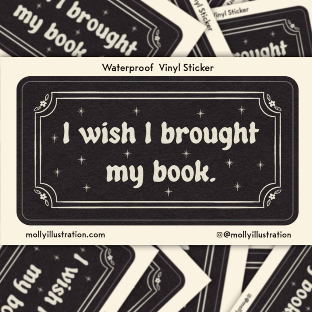 I Wish I Brought my Book Waterproof Vinyl Sticker - Freshie & Zero Studio Shop