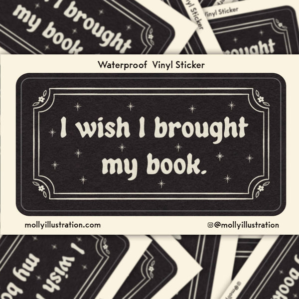 I Wish I Brought my Book Waterproof Vinyl Sticker - Freshie & Zero Studio Shop
