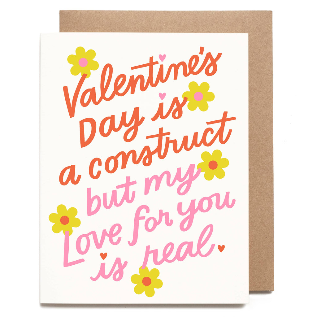Valentine's Day is a Construct But My Love is Real Greeting Card - Freshie & Zero Studio Shop