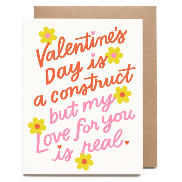 Valentine's Day is a Construct But My Love is Real Greeting Card - Freshie & Zero Studio Shop