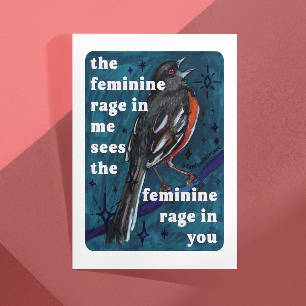 The feminine rage in me sees the feminine rage in you: 8x10 Print - Freshie & Zero Studio Shop