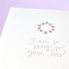 So Sorry For Your Loss Sympathy Card - Freshie & Zero Studio Shop