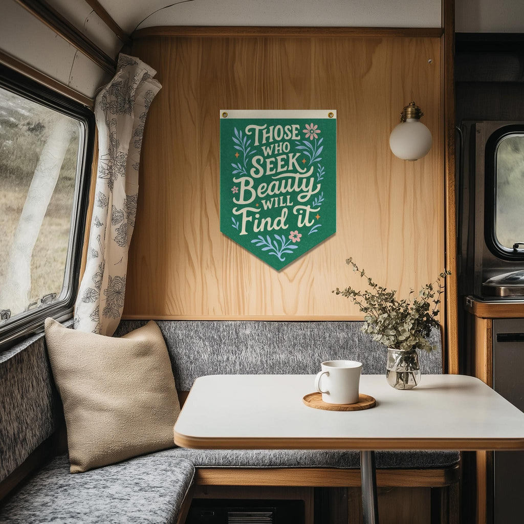 Those Who Seek Beauty Will Find It Felt Camp Flag - Green - Freshie & Zero Studio Shop