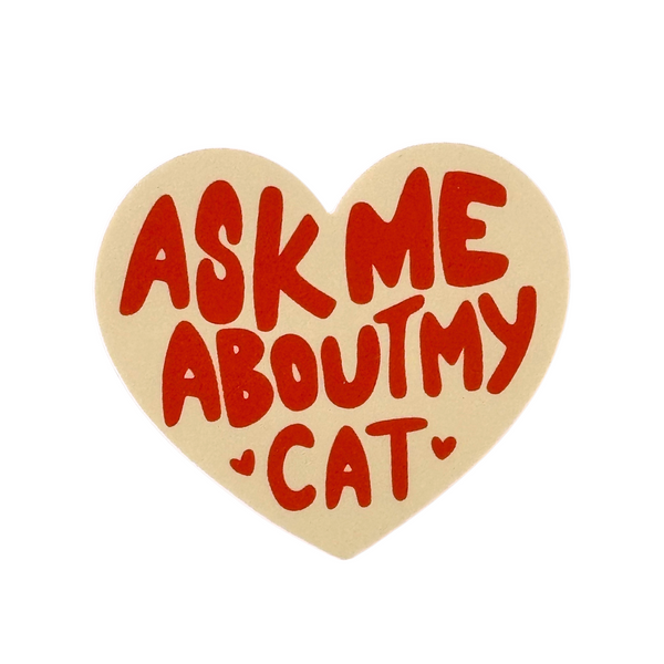 Ask Me About My Cat Waterproof Vinyl Sticker - Freshie & Zero Studio Shop