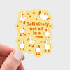 Definitely Not All in a Row Sticker - silly goose, funny - Freshie & Zero Studio Shop