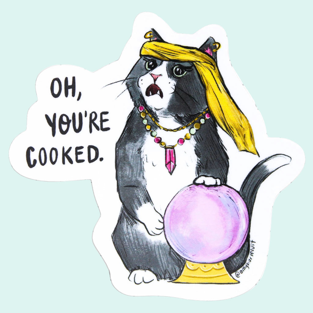 You're Cooked Fortune Kitty Vinyl Sticker - Freshie & Zero Studio Shop