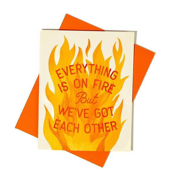 Everything Is On Fire but We Have Each Other Greeting Card - Freshie & Zero Studio Shop