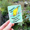 I wish for you whatever you wish for immigrants Emotional Bird Vinyl Sticker - Freshie & Zero Studio Shop