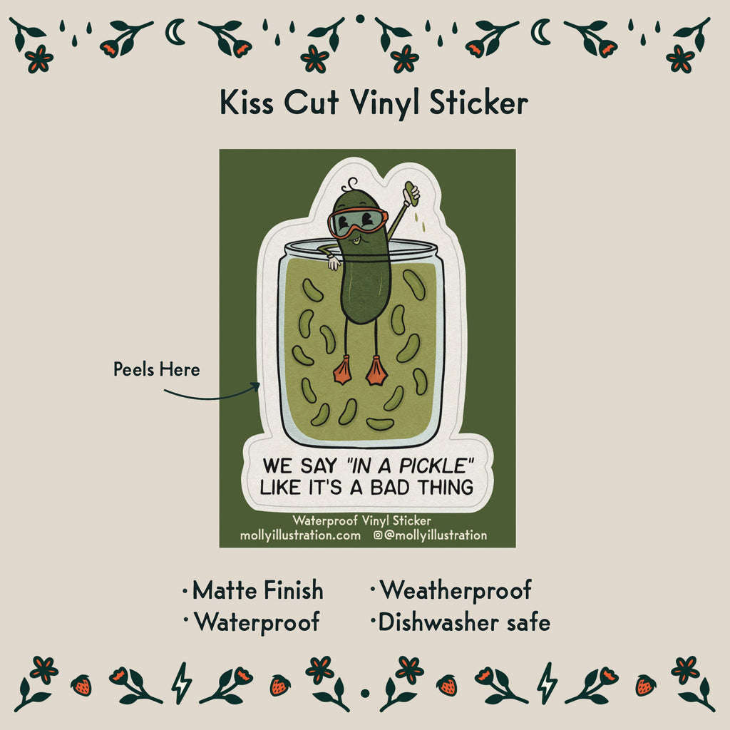 In a Pickle Illustrated Waterproof Vinyl Sticker - Freshie & Zero Studio Shop