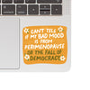 Perimenopause or Fall of Democracy Vinyl Sticker - Freshie & Zero Studio Shop