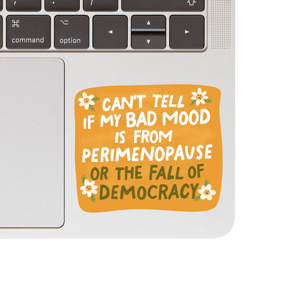 Perimenopause or Fall of Democracy Vinyl Sticker - Freshie & Zero Studio Shop