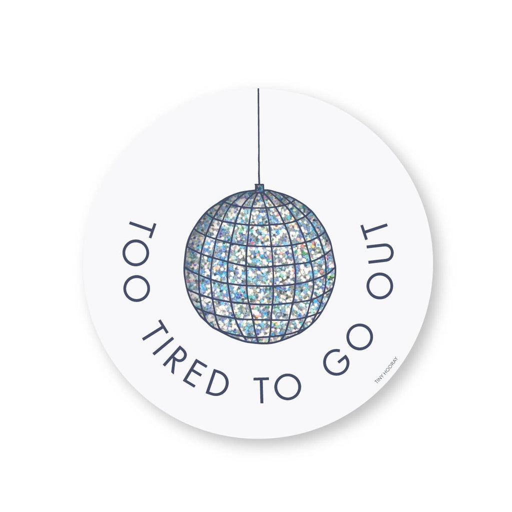 Too Tired to Go Out Sticker - Freshie & Zero Studio Shop