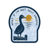 What if I'm Not Silly Enough Vinyl Sticker - Freshie & Zero Studio Shop