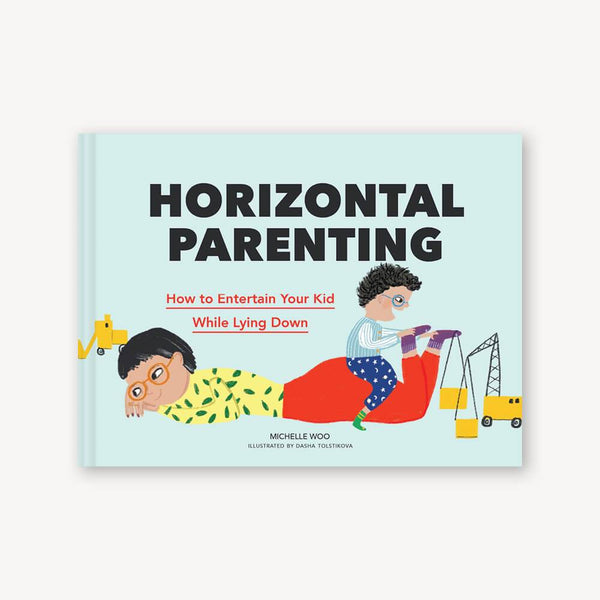 Horizontal Parenting: How to Entertain Your Kid While Lying Down - Freshie & Zero Studio Shop