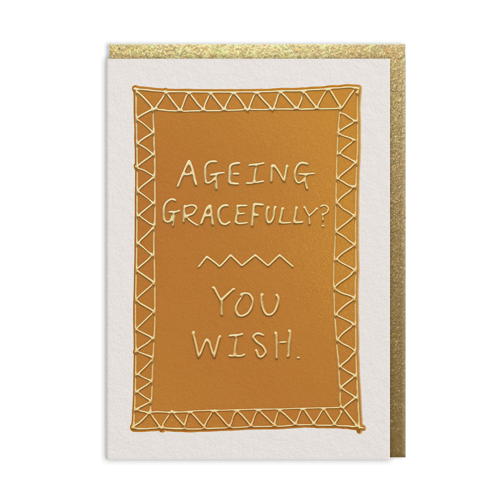 Ageing Gracefully Greeting Card (13687) - Freshie & Zero Studio Shop