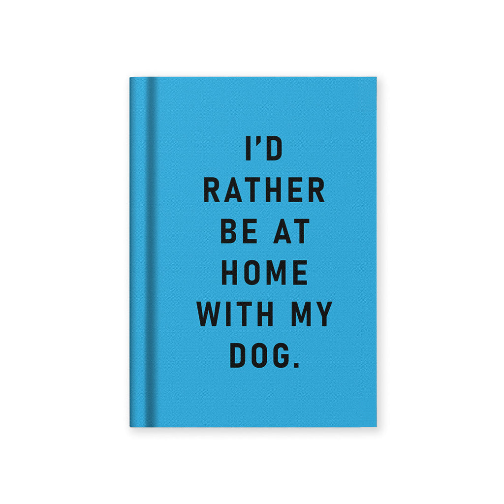 I'd Rather Be At Home With my Dog Mini Fabric Hardback Notebook (13278) - Freshie & Zero Studio Shop