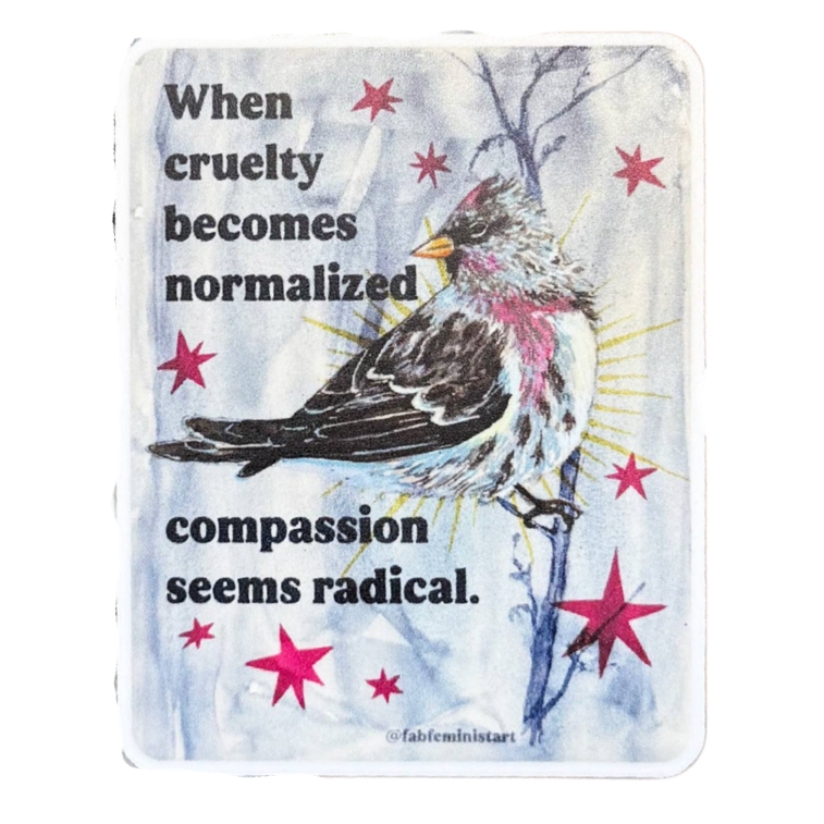 When Cruelty Becomes Normalized Vinyl Sticker - Freshie & Zero Studio Shop