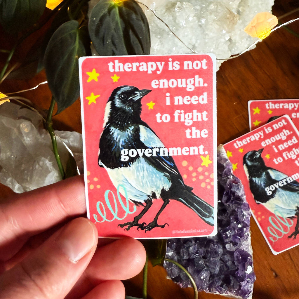 Therapy is not enough I need to fight the Government Vinyl Sticker - Freshie & Zero Studio Shop