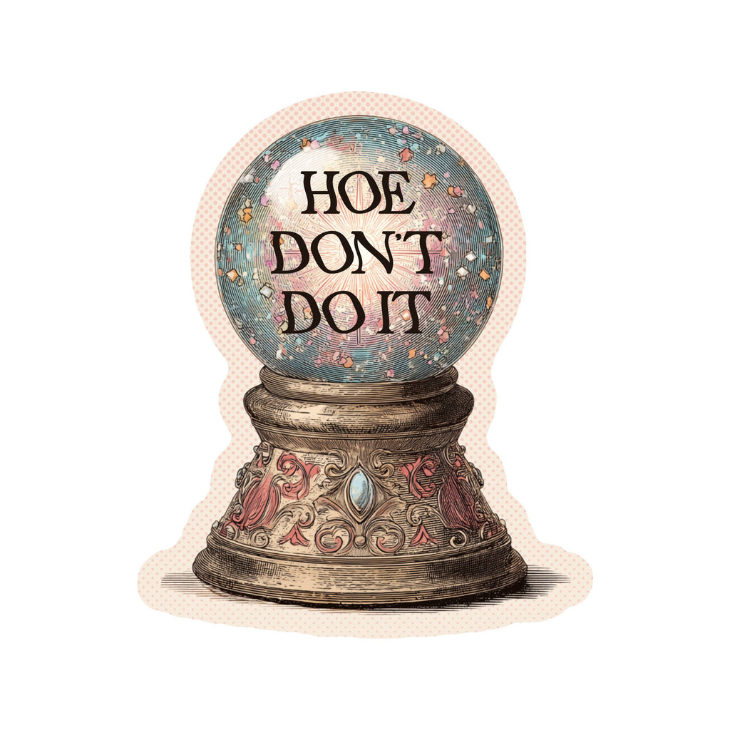 Don't Do It Crystal Ball Sticker - Freshie & Zero Studio Shop
