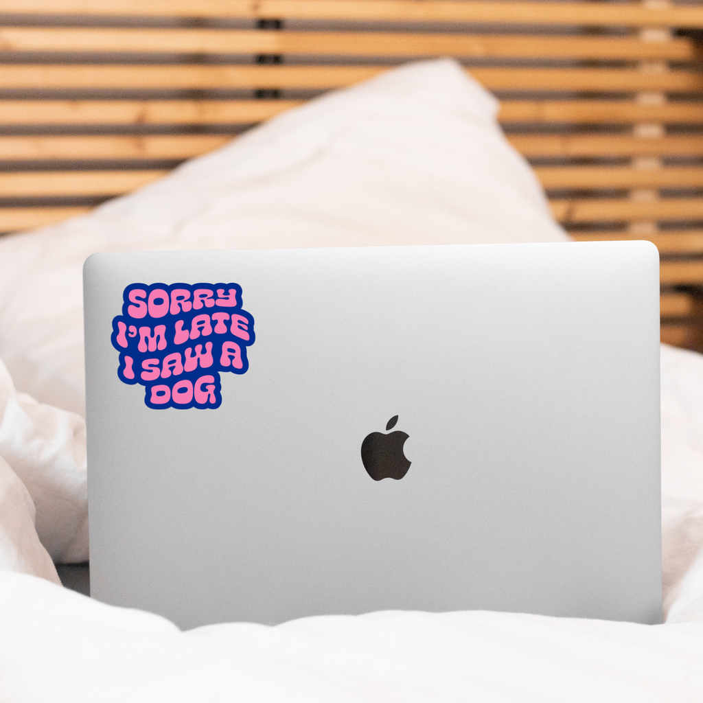 Sorry I'm Late I Saw a Dog Sticker - Freshie & Zero Studio Shop
