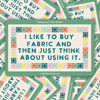 I Like to Buy Fabric Waterproof Vinyl Sticker - Freshie & Zero Studio Shop