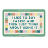 I Like to Buy Fabric Waterproof Vinyl Sticker - Freshie & Zero Studio Shop