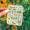 Friend To Bugs Sticker - Freshie & Zero Studio Shop