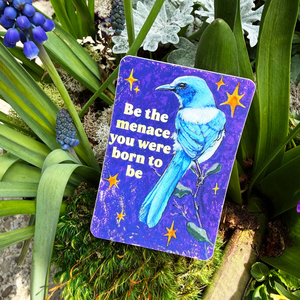 Be the Menace You Were Born to be Vinyl Sticker - Freshie & Zero Studio Shop