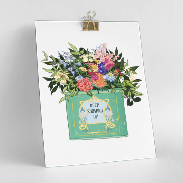 Keep Showing Up: 5x7 art print - Freshie & Zero Studio Shop