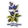 Practice Radical Empathy Vinyl Sticker - Freshie & Zero Studio Shop