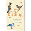 Slow Birding: Enjoying the Birds in Your Own Backyard - Freshie & Zero Studio Shop